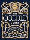 The Occult Book A Chronological Journey From Alchemy To Wicca Sterling Chronologies English Edition