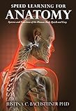 Speed Learning For Anatomy Systems And Functions Of The Human Body Quick And Easy English Edition
