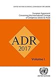 European Agreement Concerning The International Carriage Of Dangerous Goods By Road Adr Two Volume Set Applicable As From 1 January 2017 European Goods By Road Adr English Edition