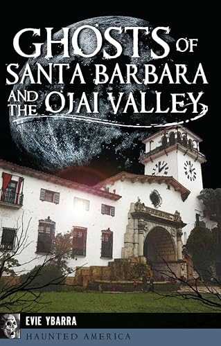Ghosts of Santa Barbara and the Ojai Valley (By: Evie Ybarra) cover