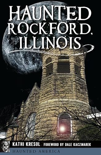 Haunted Rockford, Illinois book cover