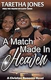 A Match Made In Heaven A Christian Romance Novel Heaven On Earth Book 1