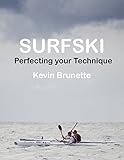 Surfski Perfecting Your Technique English Edition