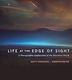 Life At The Edge Of Sight A Photographic Exploration Of The Microbial World