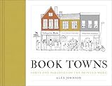 Book Towns Forty Five Paradises Of The Printed Word