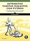 Automatize Tarefas Maantes Com Python Programao Prtica Para Verdadeiros Iniciantes Portuguese Edition
