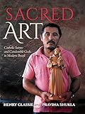 Sacred Art Catholic Saints And Candomble Gods In Modern Brazil English Edition