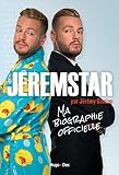 Jeremstar Par Jrmy Gisclon Ma Biographie Officielle