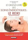 Le Grand Livre Des Soins %C3%A9nerg%C3%A9tiques : Le Reiki