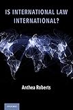 Is International Law International English Edition