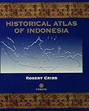Historical Atlas Of Indonesia English Edition