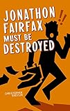 Jonathon Fairfax Must Be Destroyed English Edition