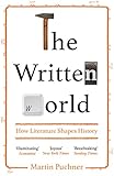 The Written World How Literature Shaped History English Edition