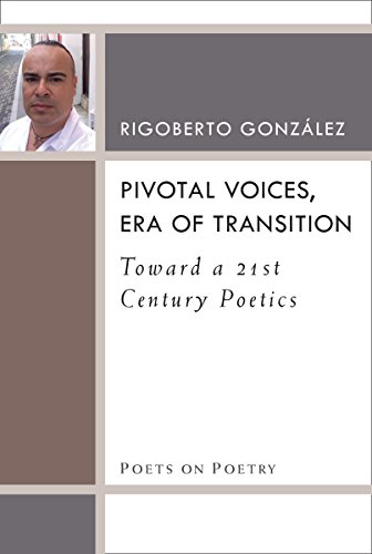 Pivotal Voices, Era of Transition: Toward a 21st Century Poetics (By: Rigoberto González) cover