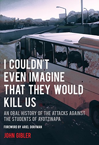 I Couldn't Even Imagine That They Would Kill Us (By: John Gibler) cover