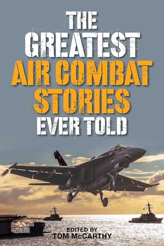 The Greatest Air Combat Stories Ever Told (By: Tom McCarthy) cover