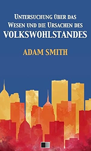 Der Wohlstand der Nationen Adam Smith