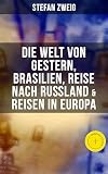 Stefan Zweig Die Welt Von Gestern Brasilien Reise Nach Ruland Reisen In Europa German Edition