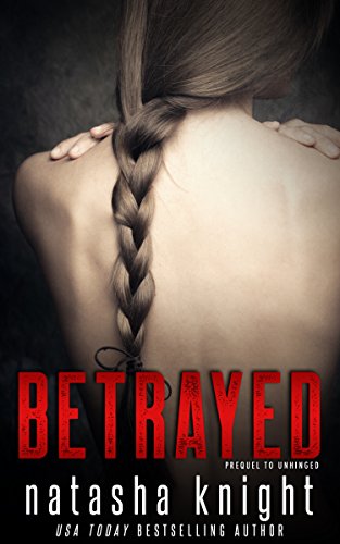 Betrayed: Prequel to Unhinged book cover