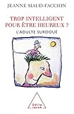 Trop Intelligent Pour Tre Heureux Ladulte Surdou Psychologie