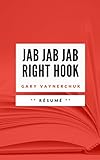 Jab Jab Jab Right Hook Rsum En Franais