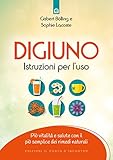 Digiuno Istruzioni Per Luso Pi Vitalit E Salute Con Il Pi Semplice Dei Rimedi Naturali Italian Edition