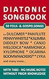 50 Folk And Gospel Songs Diatonic Melodies No Music Notes Simplest Notet For Pan Flute Canjo Xylophon Ocarina Melodica Penny Whistle Harmonica Songbooks Book 2 English Edition