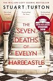 The Seven Deaths Of Evelyn Hardcastle Winner Of The Costa First Novel Award 2018 English Edition