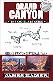 Grand Canyon The Complete Guide Grand Canyon National Park Color Travel Guide English Edition