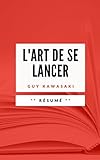 Lart De Se Lancer Rsum En Franais
