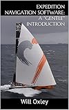 Expedition Navigation Software A Gentle Introduction English Edition