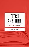 Pitch Anything: R%C3%A9sum%C3%A9 En Fran%C3%A7ais