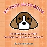 My First Math Book An Introduction To Math Symbols For Babies And Toddlers English Edition