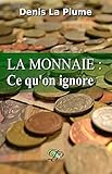 La Monnaie Ce Quon Ignore Et Quon Devrait Tous Savoir