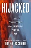 Hijacked The True Story Of The Heroes Of Flight 705