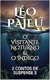 O Visitante Noturno O Ndigo 2 Contos De Suspense 3 Portuguese Edition