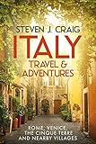 Italy Travel And Adventures Rome Venice The Cinque Terre And Nearby Villages