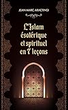 Lislam Sotrique Et Spirituel En 7 Leons