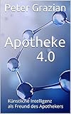 Apotheke 40 Knstliche Intelligenz Als Freund Des Apothekers German Edition