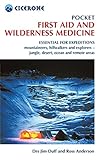 Pocket First Aid And Wilderness Medicine Essential For Expeditions Mountaineers Hillwalkers And Explorers Jungle Desert Ocean And Remote Areas Techniques English Edition