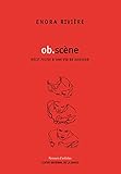 Obscne Rcit Fictif Dune Vie De Danseur Parcours Dartistes