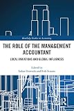 The Role Of The Management Accountant Local Variations And Global Influences Routledge Studies In Accounting Book 26 English Edition