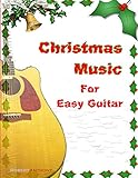 Christmas Music For Easy Guitar Standard Notation Only English Edition