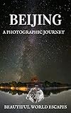 Beijing A Photographic Journey English Edition
