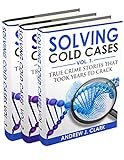 Solving Cold Cases Box Set 3 Books In 1 Volume 1 Volume 2 And Volume 3 True Crime Stories That Took Years To Crack