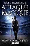 Attaque Magique: Kate Daniels, T3