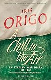 A Chill In The Air An Italian War Diary 19391940 English Edition