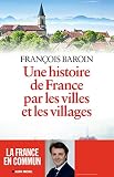 Une Histoire De France Par Les Villes Et Les Villages Une Histoire De France Par Les Villes Et Les Villages