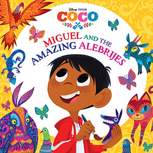 Coco: Miguel and the Amazing Alebrijes book cover