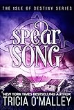 Spear Song The Isle Of Destiny Series Book 3